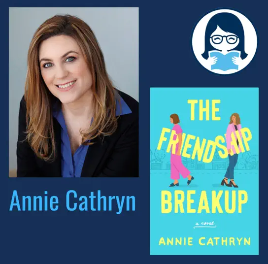 Annie Cathryn, THE FRIENDSHIP BREAKUP: A Novel