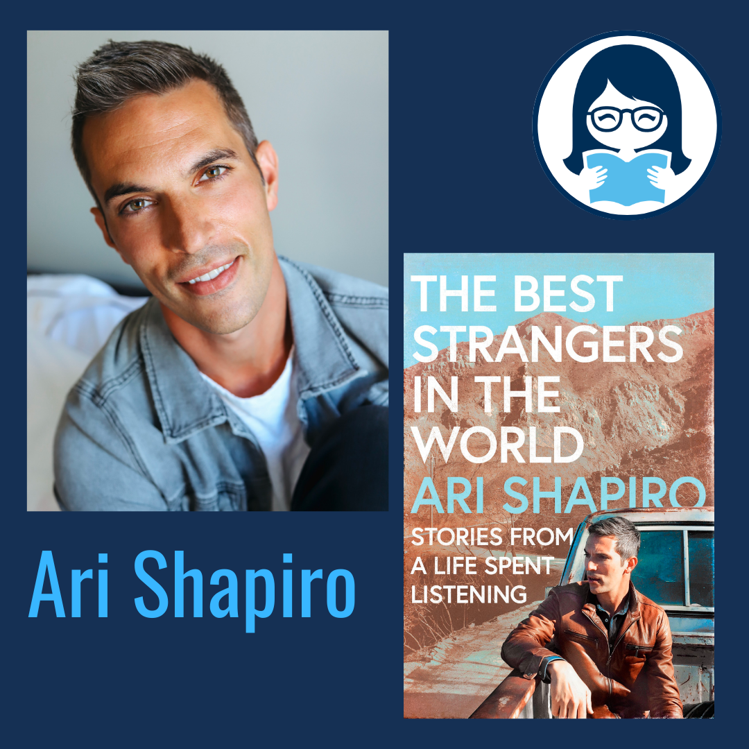 Ari Shapiro, THE BEST STRANGERS IN THE WORLD: Stories from a Life Spent Listening