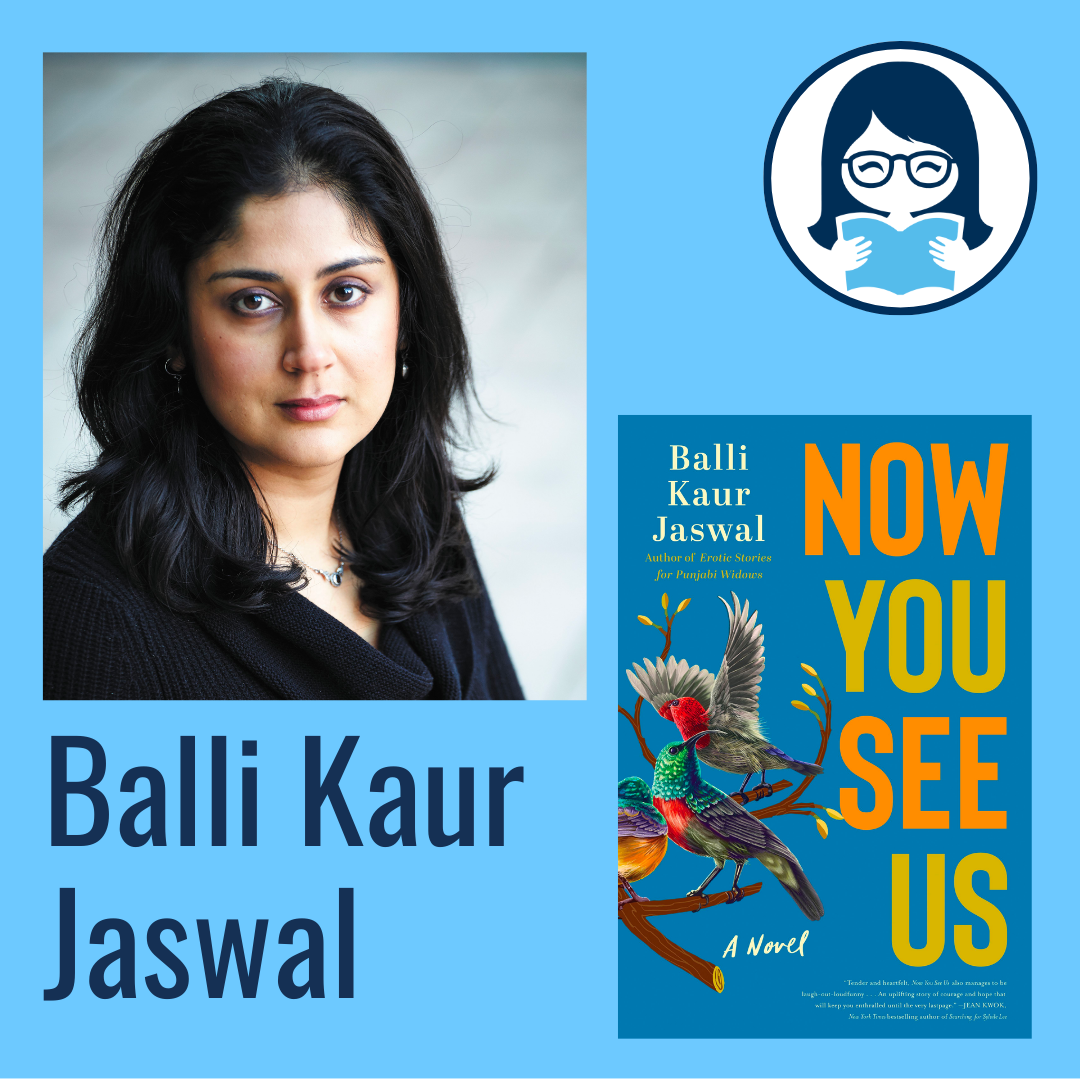 Balli Kaur Jaswal, NOW YOU SEE US: A Novel