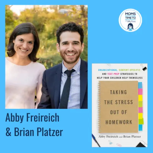 Brian Platzer & Abby Freireich, TAKING THE STRESS OUT OF HOMEWORK - Zibby Media