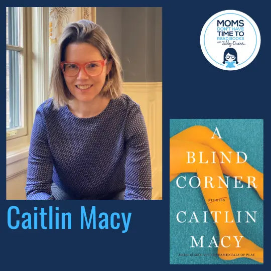 Caitlin Macy, A BLIND CORNER - Zibby Media