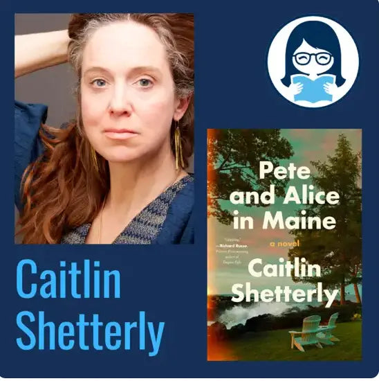 Caitlin Shetterly, PETE AND ALICE IN MAINE - Zibby Media