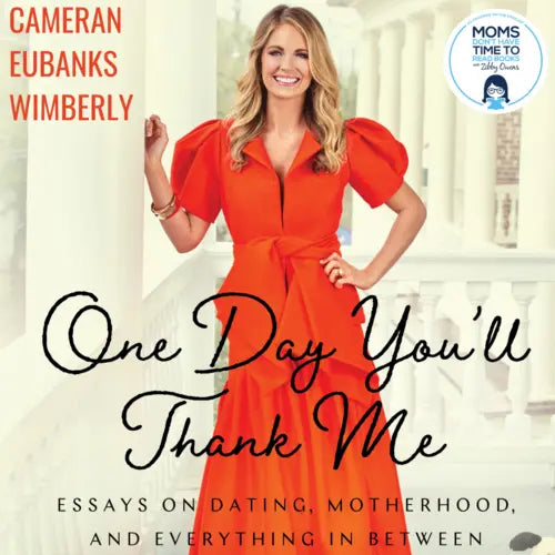 Cameran Eubanks Wimberly, ONE DAY YOU'LL THANK ME - Zibby Media
