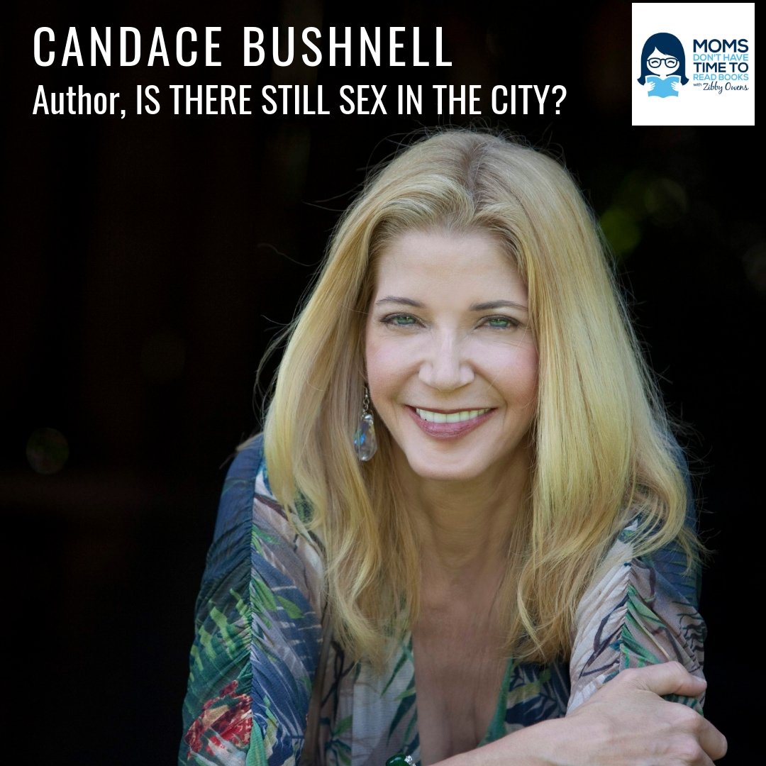 Candace Bushnell, IS THERE STILL SEX IN THE CITY?