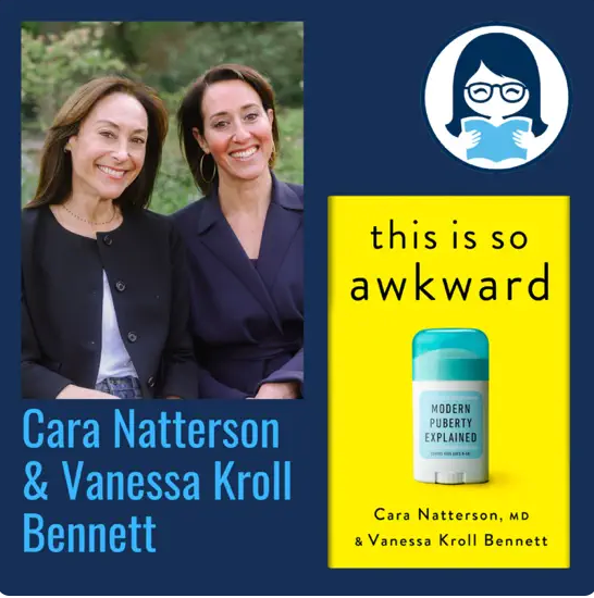 Cara Natterson, MD & Vanessa Kroll Bennett, THIS IS SO AWKWARD: Modern Puberty Explained