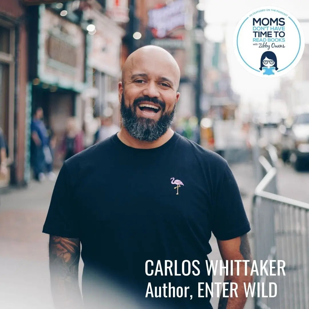 Carlos Whittaker, ENTER WILD - Zibby Media