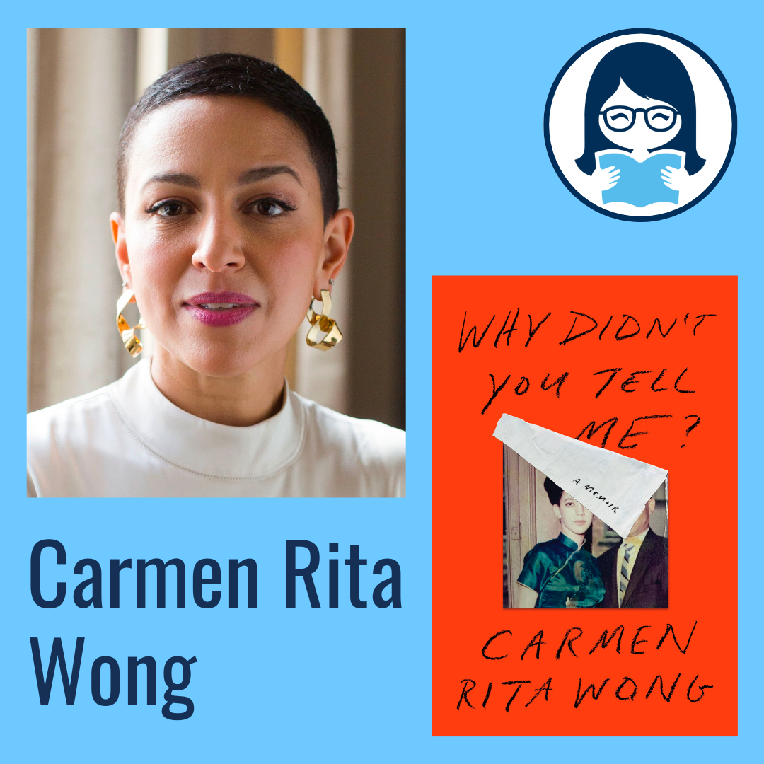 Carmen Rita Wong, WHY DIDN'T YOU TELL ME? A Memoir