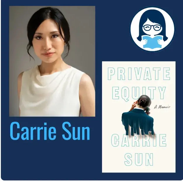 Carrie Sun, PRIVATE EQUITY: A Memoir - Zibby Media