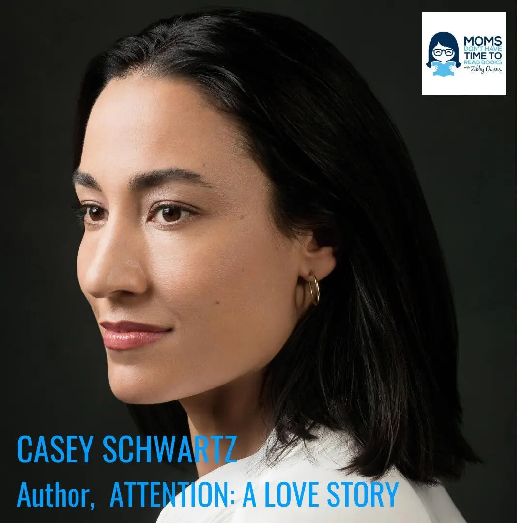 Casey Schwartz, ATTENTION: A LOVE STORY - Zibby Media