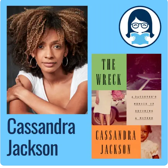 Cassandra Jackson, THE WRECK: A Daughter's Memoir of Becoming a Mother