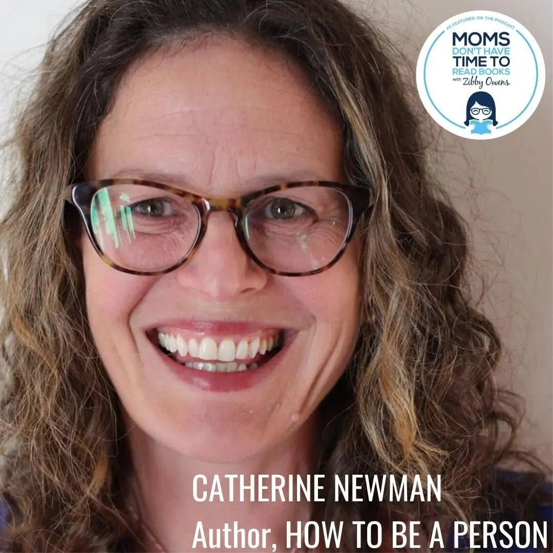 Catherine Newman, HOW TO BE A PERSON - Zibby Media