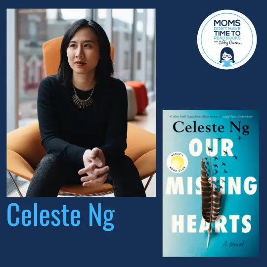 Celeste Ng, OUR MISSING HEARTS: A Novel - Zibby Media
