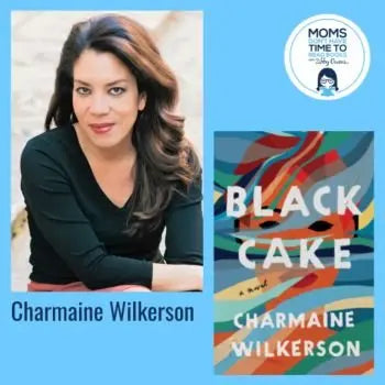 Charmaine Wilkerson, BLACK CAKE - Zibby Media