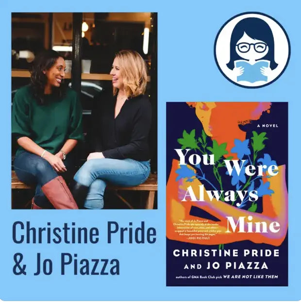 Christine Pride and Jo Piazza, YOU WERE ALWAYS MINE - Zibby Media