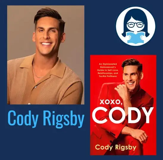Cody Rigsby, XOXO, CODY: An Opinionated Homosexual's Guide to Self-Love, Relationships, and Tactful Pettiness - Zibby Media