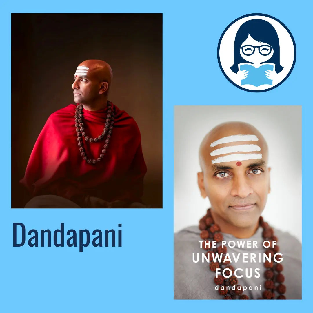 Dandapani, THE POWER OF UNWAVERING FOCUS - Zibby Media
