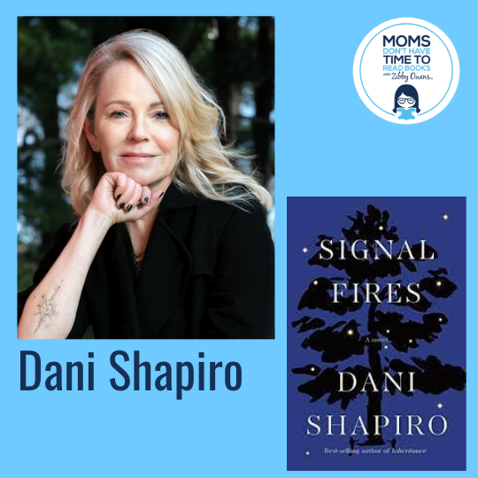 Dani Shapiro, SIGNAL FIRES: A Novel