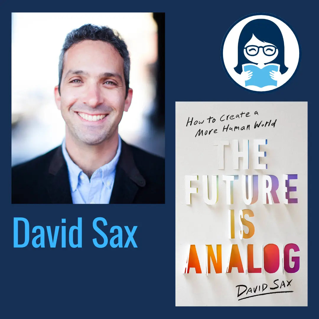 David Sax, THE FUTURE IS ANALOG: How to Create a More Human World - Zibby Media