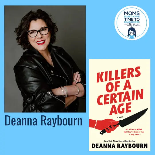 Deanna Raybourn,	KILLERS OF A CERTAIN AGE - Zibby Media