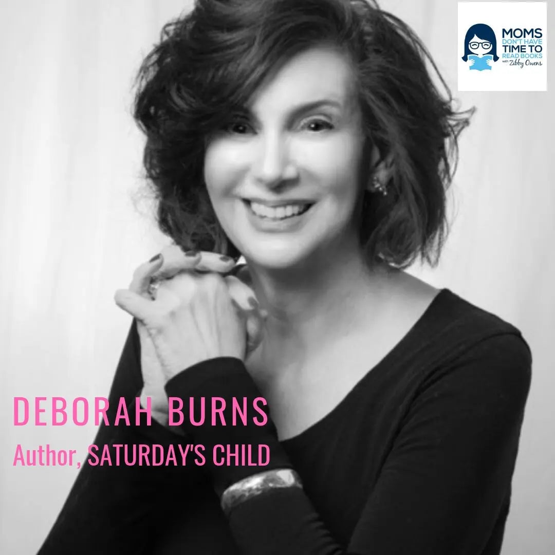 Deborah Burns, SATURDAY'S CHILD - Zibby Media