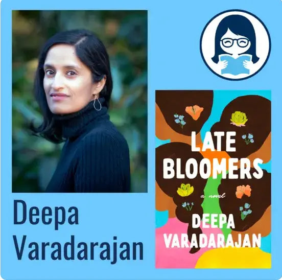 Deepa Varadarajan, LATE BLOOMERS - Zibby Media