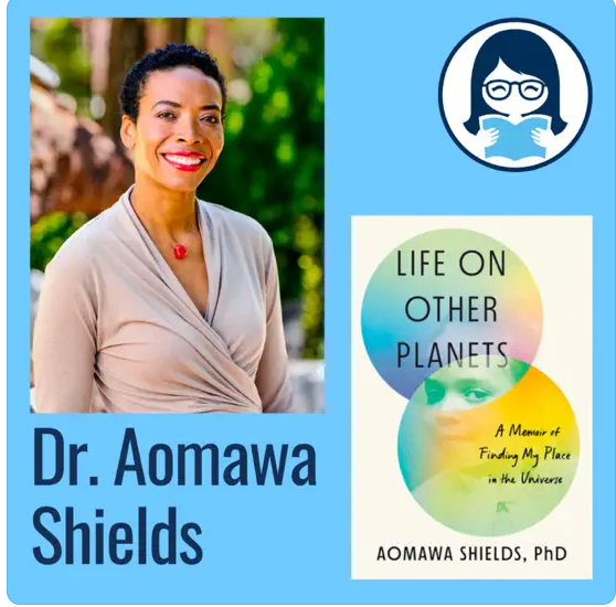 Dr. Aomawa Shields, LIFE ON OTHER PLANETS: A Memoir of Finding My Place in the Universe