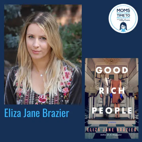 Eliza Jane Brazier, GOOD RICH PEOPLE - Zibby Media