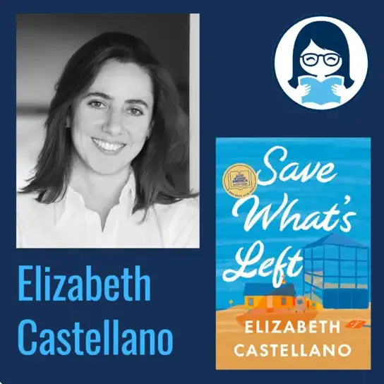 Elizabeth Castellano, SAVE WHAT'S LEFT - Zibby Media