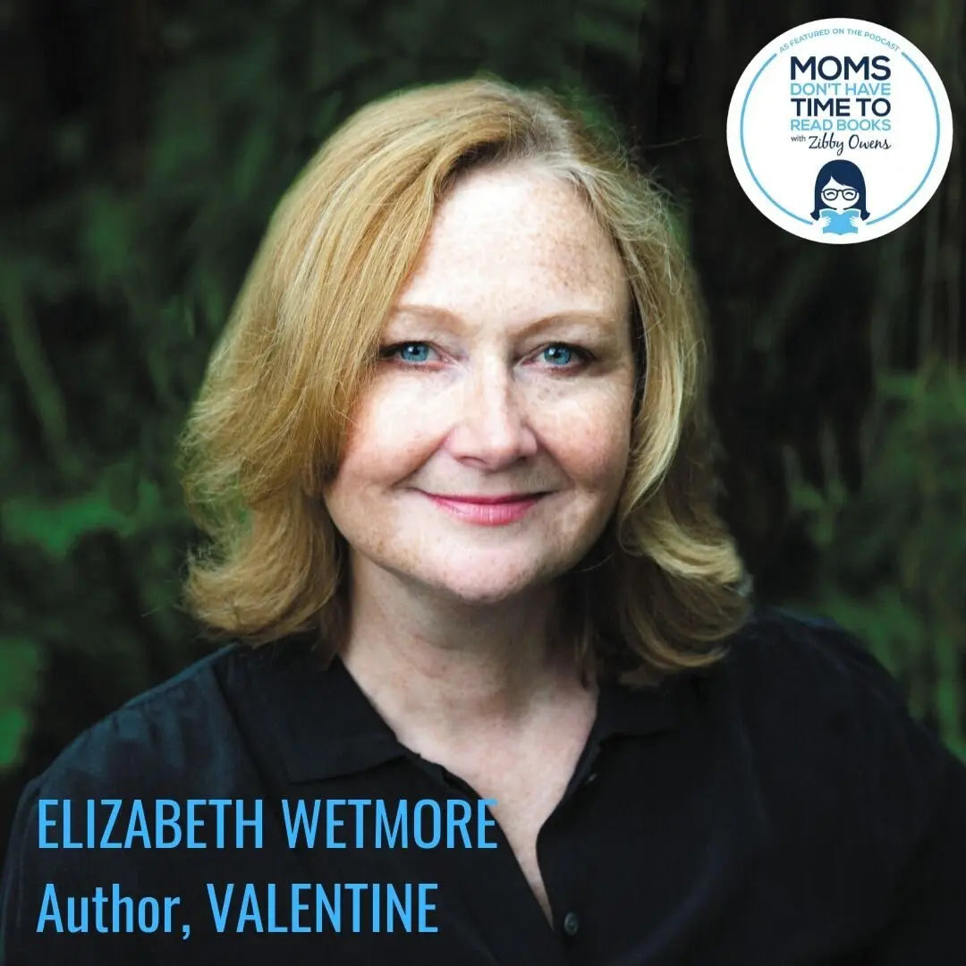 Elizabeth Wetmore, VALENTINE - Zibby Media
