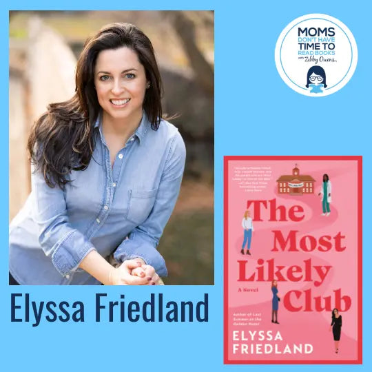 Elyssa Friedland, THE MOST LIKELY CLUB - Zibby Media