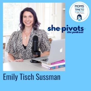 Emily Tisch Sussman, SHE PIVOTS PODCAST