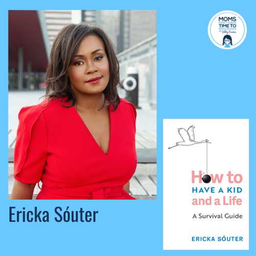 Ericka Sóuter, HOW TO HAVE A KID AND A LIFE: A SURVIVAL GUIDE