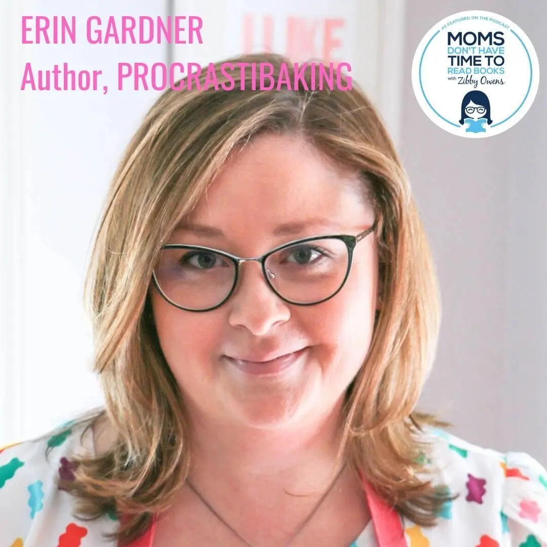 Erin Gardner, PROCRASTIBAKING - Zibby Media
