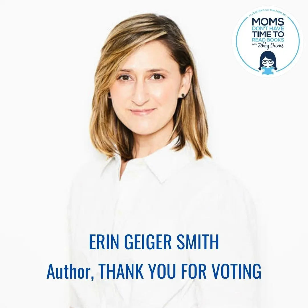Erin Geiger Smith, THANK YOU FOR VOTING - Zibby Media