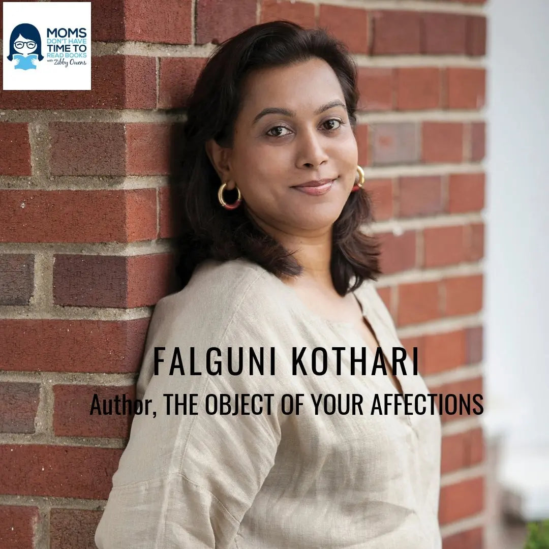 Falguni Kothari, THE OBJECT OF YOUR AFFECTIONS - Zibby Media