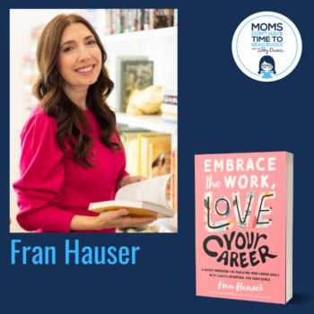 Fran Hauser, EMBRACE THE WORK, LOVE YOUR CAREER