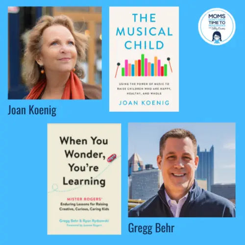 Gregg Behr & Joan Koenig, WHEN YOU WONDER, YOU'RE LEARNING and THE MUSICAL CHILD - Zibby Media