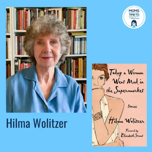 Hilma Wolitzer, TODAY A WOMAN WENT MAD IN THE SUPERMARKET - Zibby Media