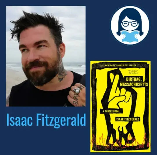 Isaac Fitzgerald, DIRTBAG, MASSACHUSETTS: A Confessional - Zibby Media