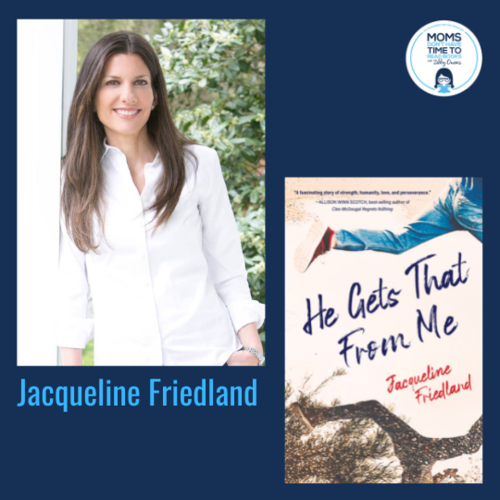 Jacqueline Friedland, HE GETS THAT FROM ME