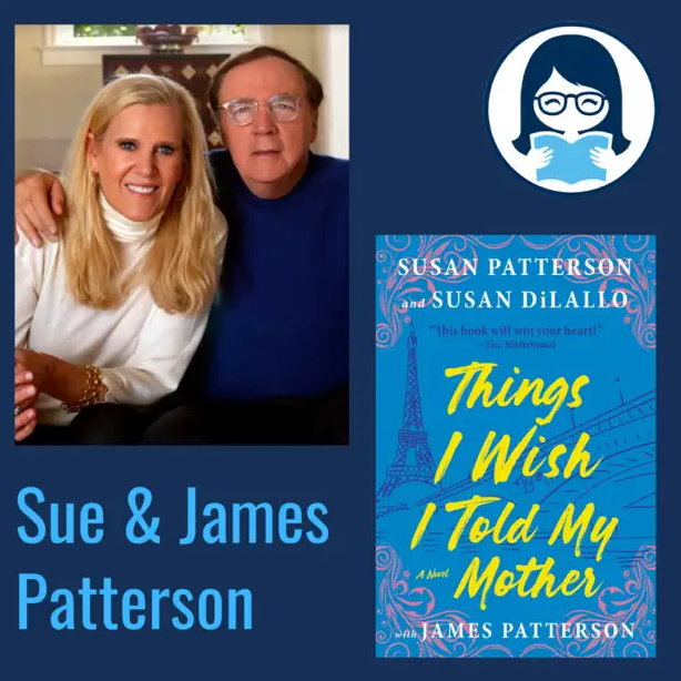 Susan Patterson, Susan DiLallo and James Patterson, THINGS I WISH I TOLD MY MOTHER