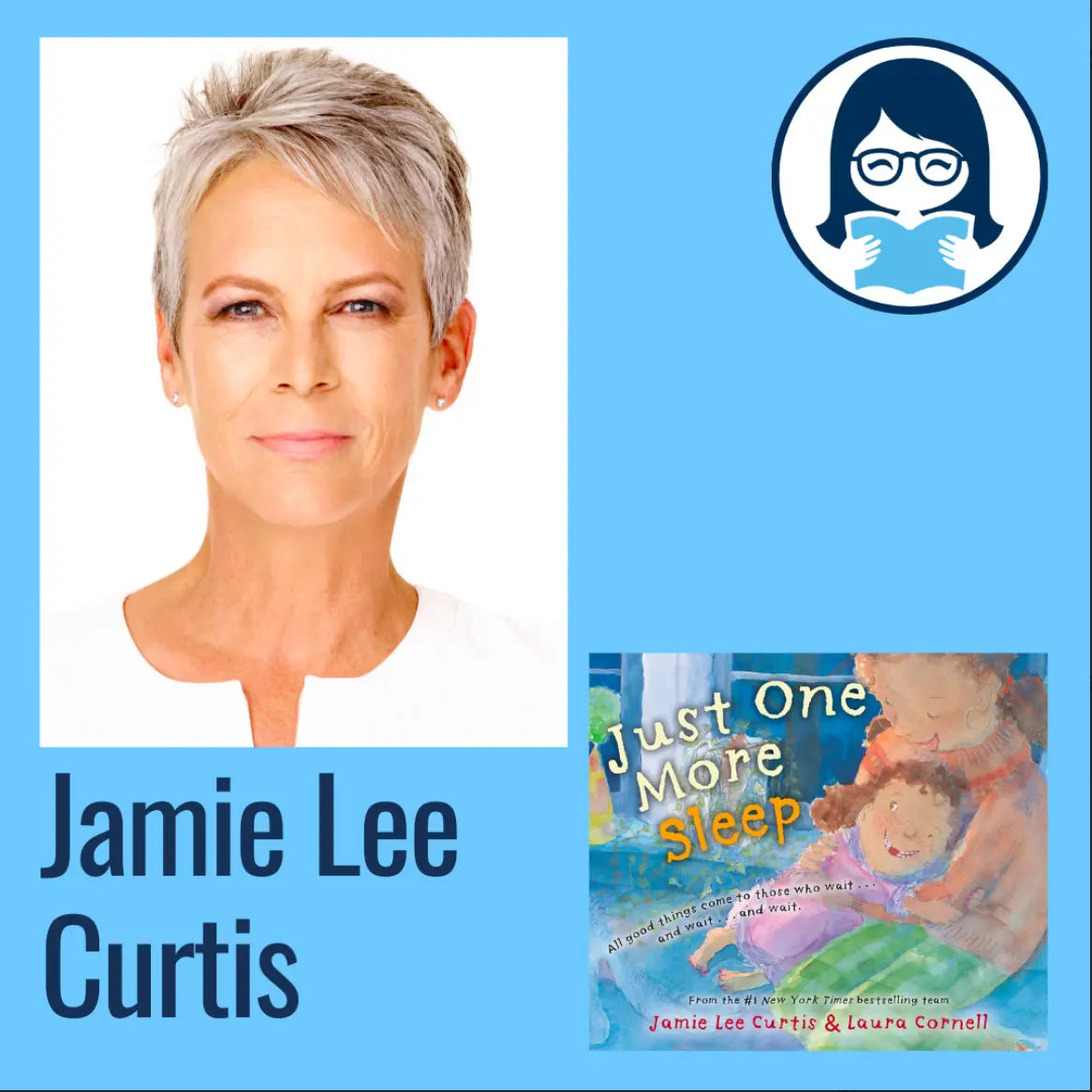 Jamie Lee Curtis, JUST ONE MORE SLEEP: All Good Things Come to Those Who Wait . . . and Wait . . . and Wait - Zibby Media