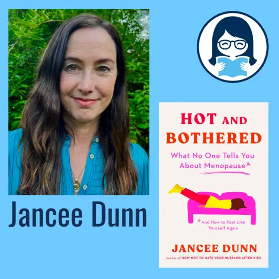 Jancee Dunn, HOT AND BOTHERED: What No One Tells You about Menopause and How to Feel Like Yourself Again