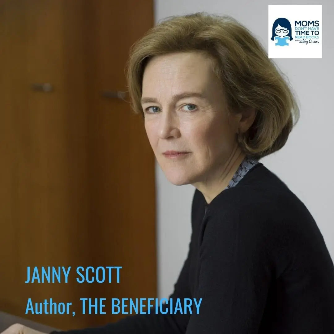 Janny Scott, THE BENEFICIARY - Zibby Media