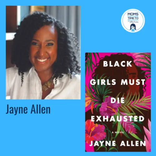 Jayne Allen, BLACK GIRLS MUST DIE EXHAUSTED - Zibby Media