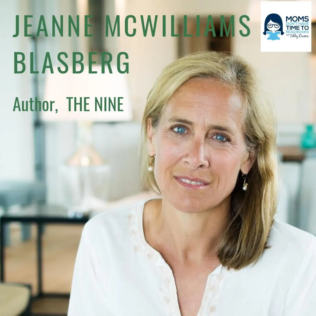 Jeanne McWilliams Blasberg, THE NINE - Zibby Media