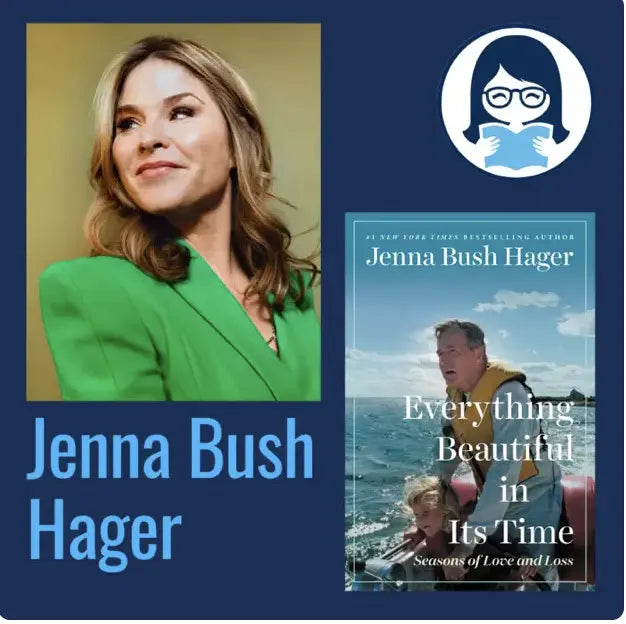 Jenna Bush Hager, EVERYTHING BEAUTIFUL IN ITS TIME: Seasons of Love and Loss - Zibby Media