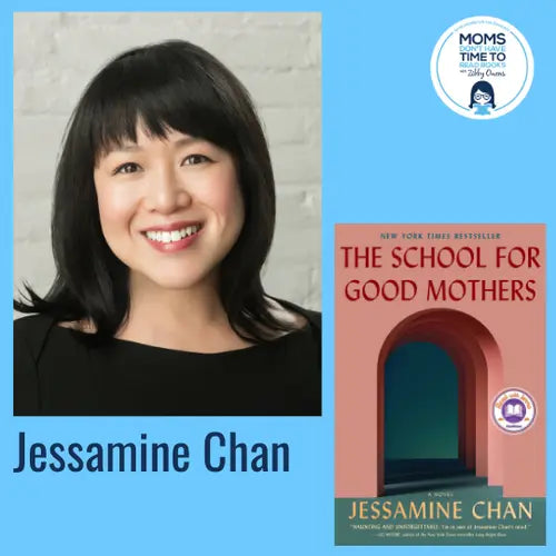 Jessamine Chan, THE SCHOOL FOR GOOD MOTHERS - Zibby Media