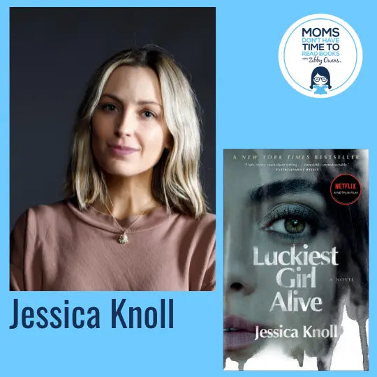 Jessica Knoll, THE LUCKIEST GIRL ALIVE - Zibby Media