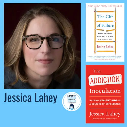 Jessica Lahey, THE ADDICTION INOCULATION & THE GIFT OF FAILURE - Zibby Media
